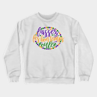 Laissez Les Bon Temps Rouler Crewneck Sweatshirt